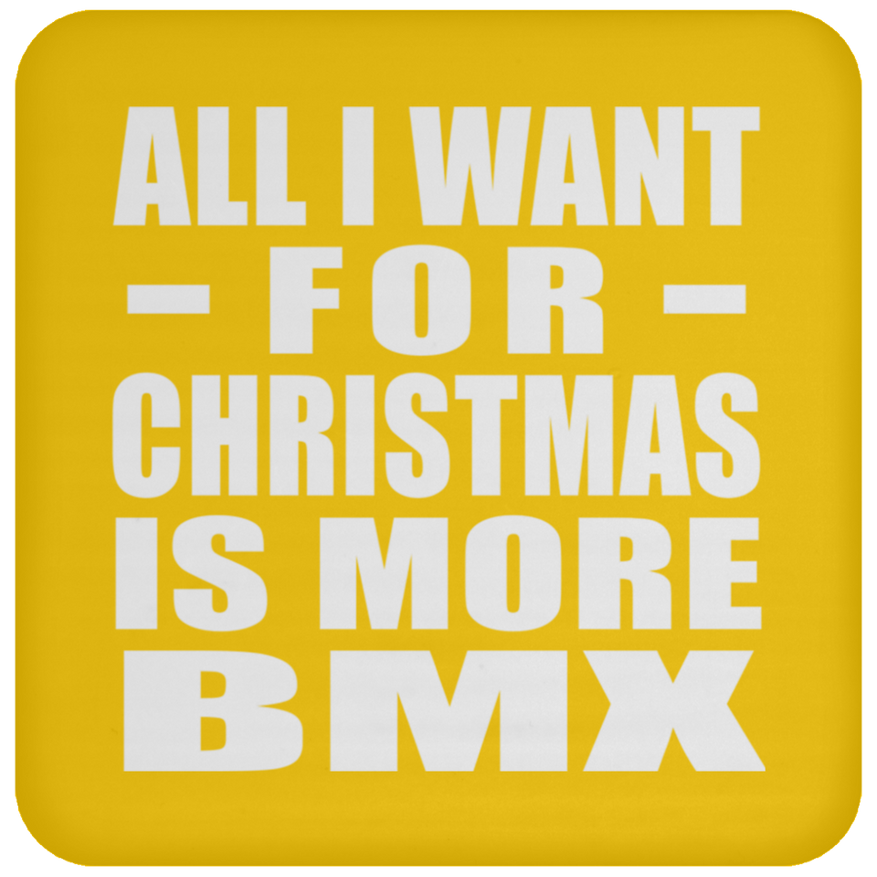 All I Want For Christmas Is More BMX - Coaster