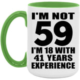 59th Birthday I'm Not 59 I'm 18 With 41 Years Experience - 15oz Accent Mug Green