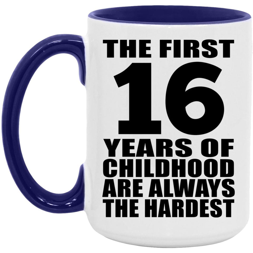 16th Birthday First 16 Years of Childhood Are The Hardest - 15oz Accent Mug Purple