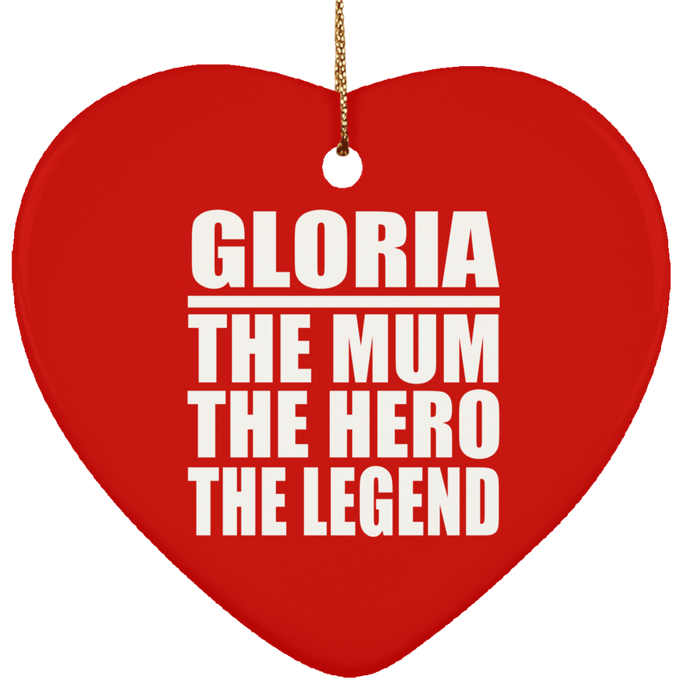 Gloria The Mum The Hero The Legend - Heart Ornament