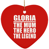 Gloria The Mum The Hero The Legend - Heart Ornament