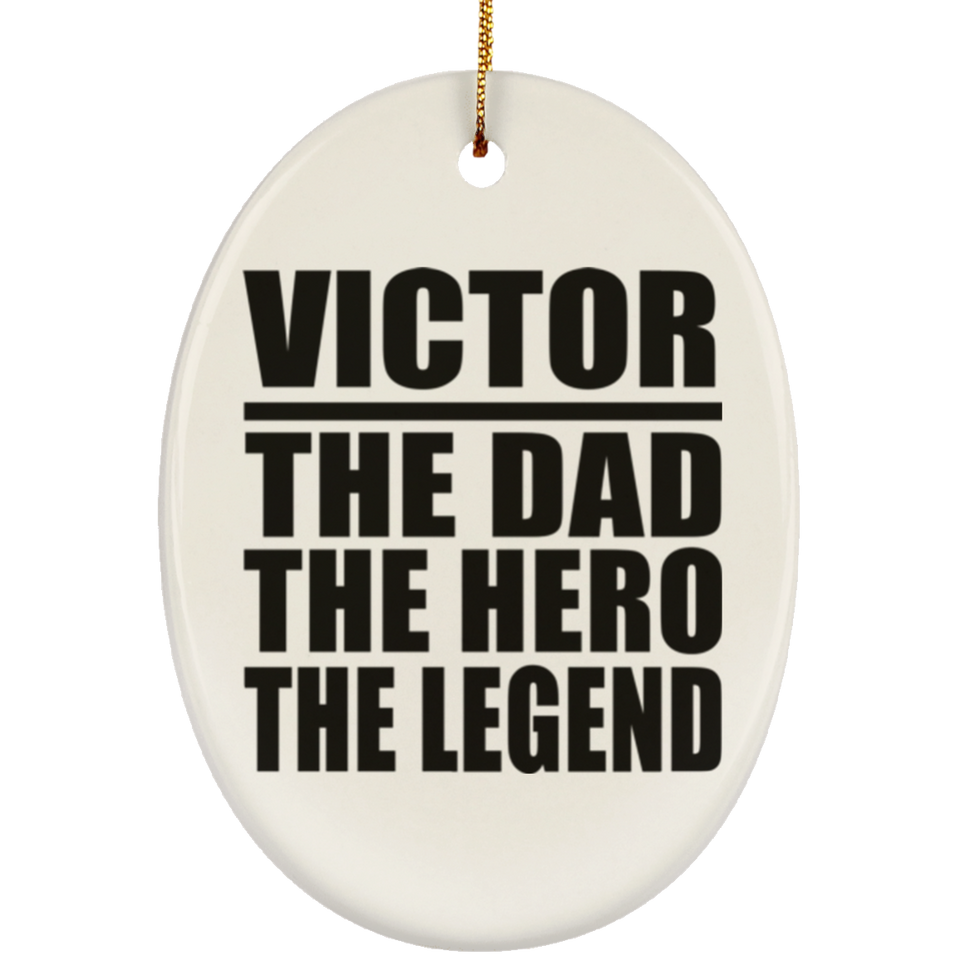 Victor The Dad The Hero The Legend - Oval Ornament