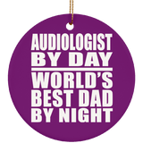 Audiologist By Day World's Best Dad By Night - Circle Ornament