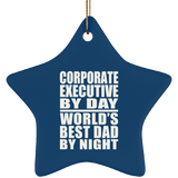 Corporate Executive By Day World's Best Dad By Night - Star Ornament
