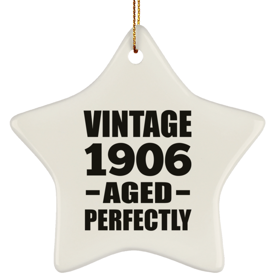118th Birthday Vintage 1906 Aged Perfectly - Star Ornament