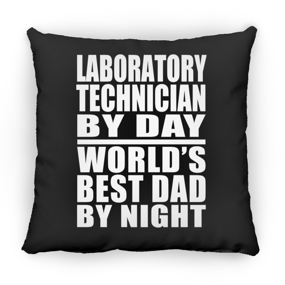 Laboratory Technician By Day World's Best Dad By Night - Throw Pillow Black