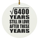 80th Anniversary Square Root of 6400 Years Still In Love - Circle Ornament