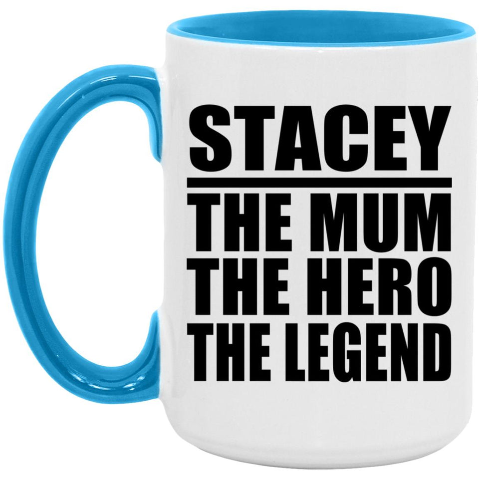 Stacey The Mum The Hero The Legend - 15oz Accent Mug Blue