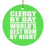 Clergy By Day World's Best Mom By Night - Circle Ornament
