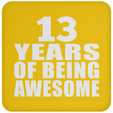 13th Birthday 13 Years Of Being Awesome - Drink Coaster