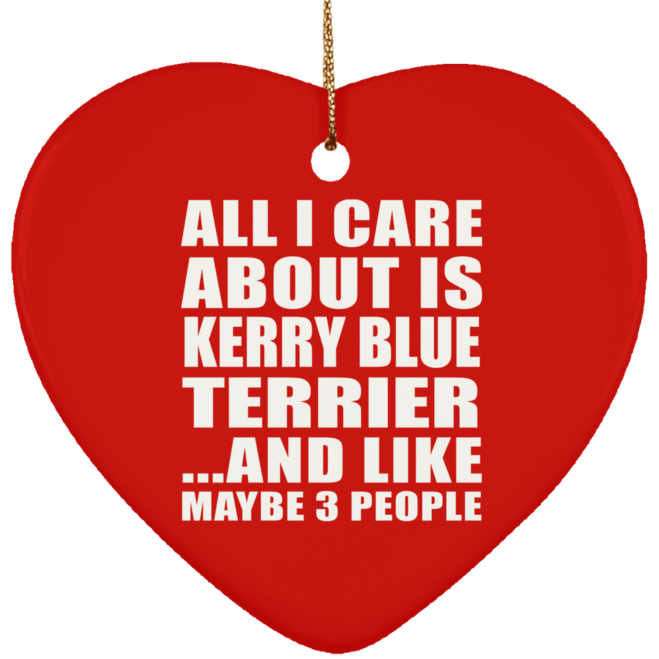 All I Care About Is Kerry Blue Terrier - Heart Ornament