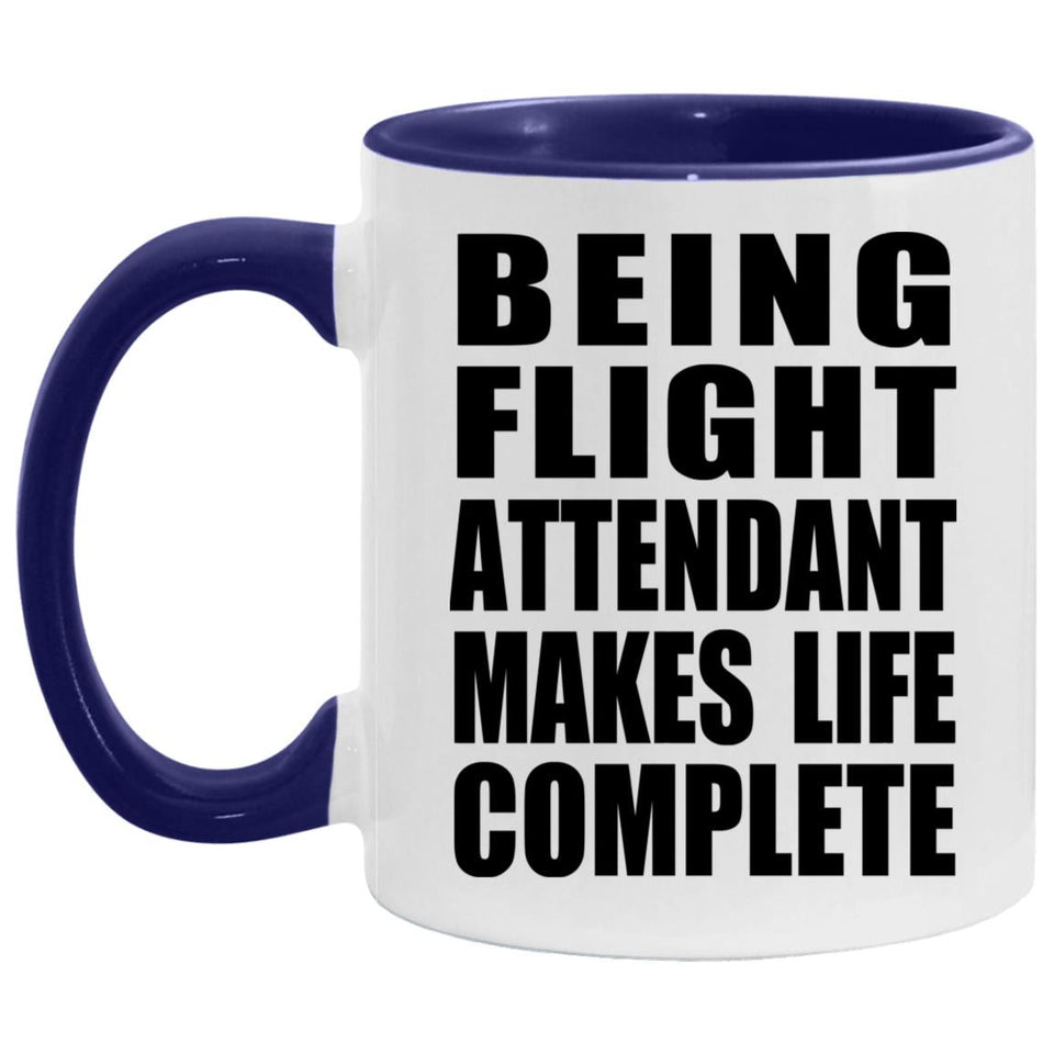 Being Flight Attendant Makes Life Complete - 11oz Accent Mug Purple