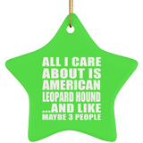 All I Care About Is American Leopard Hound - Star Ornament