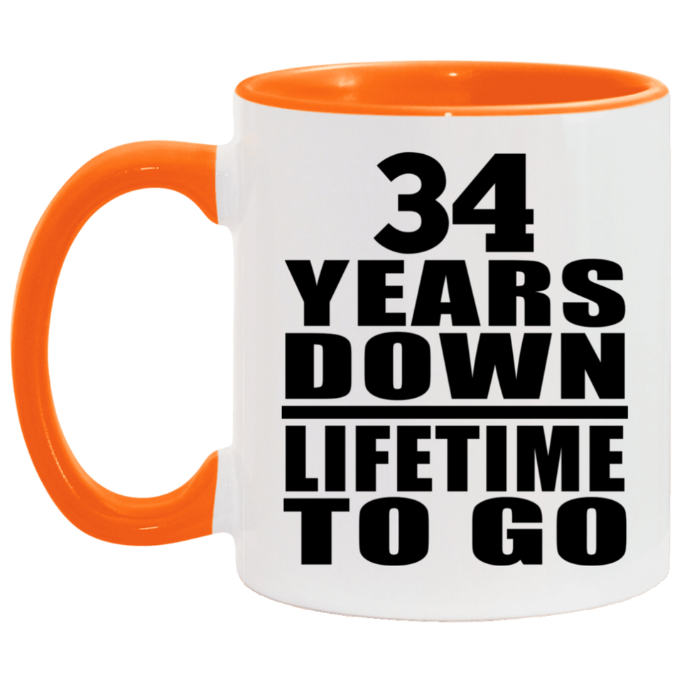 34th Anniversary 34 Years Down Lifetime To Go - 11oz Accent Mug Orange