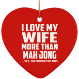 I Love My Wife More Than Mah Jong - Heart Ornament