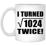 64th Birthday I Turned Square Root of 1024 Twice - 11oz Coffee Mug