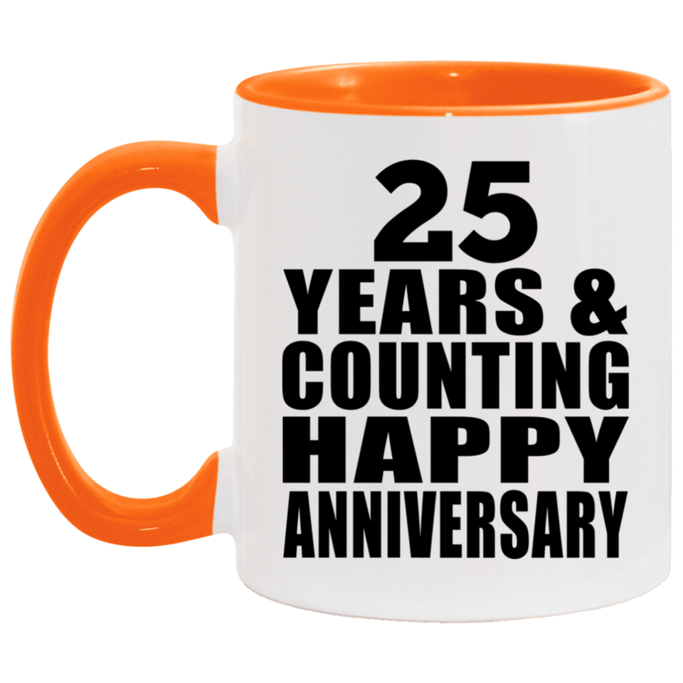 Happy 25th Anniversary 25 Years & Counting - 11oz Accent Mug Orange
