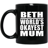 Beth World's Okayest Mum - 11 Oz Coffee Mug Black