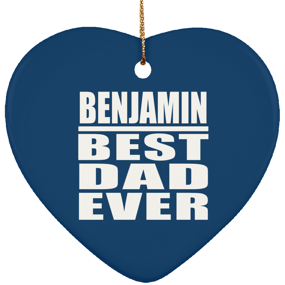 Benjamin Best Dad Ever - Heart Ornament