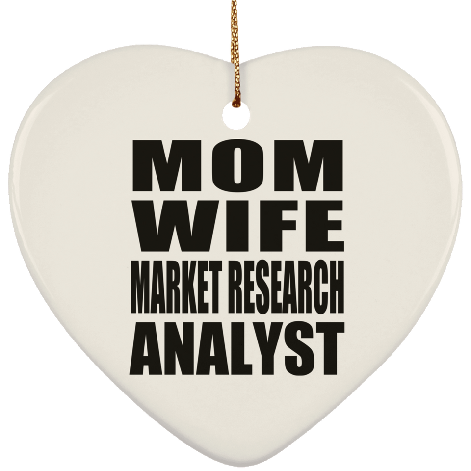 Mom Wife Market Research Analyst - Heart Ornament