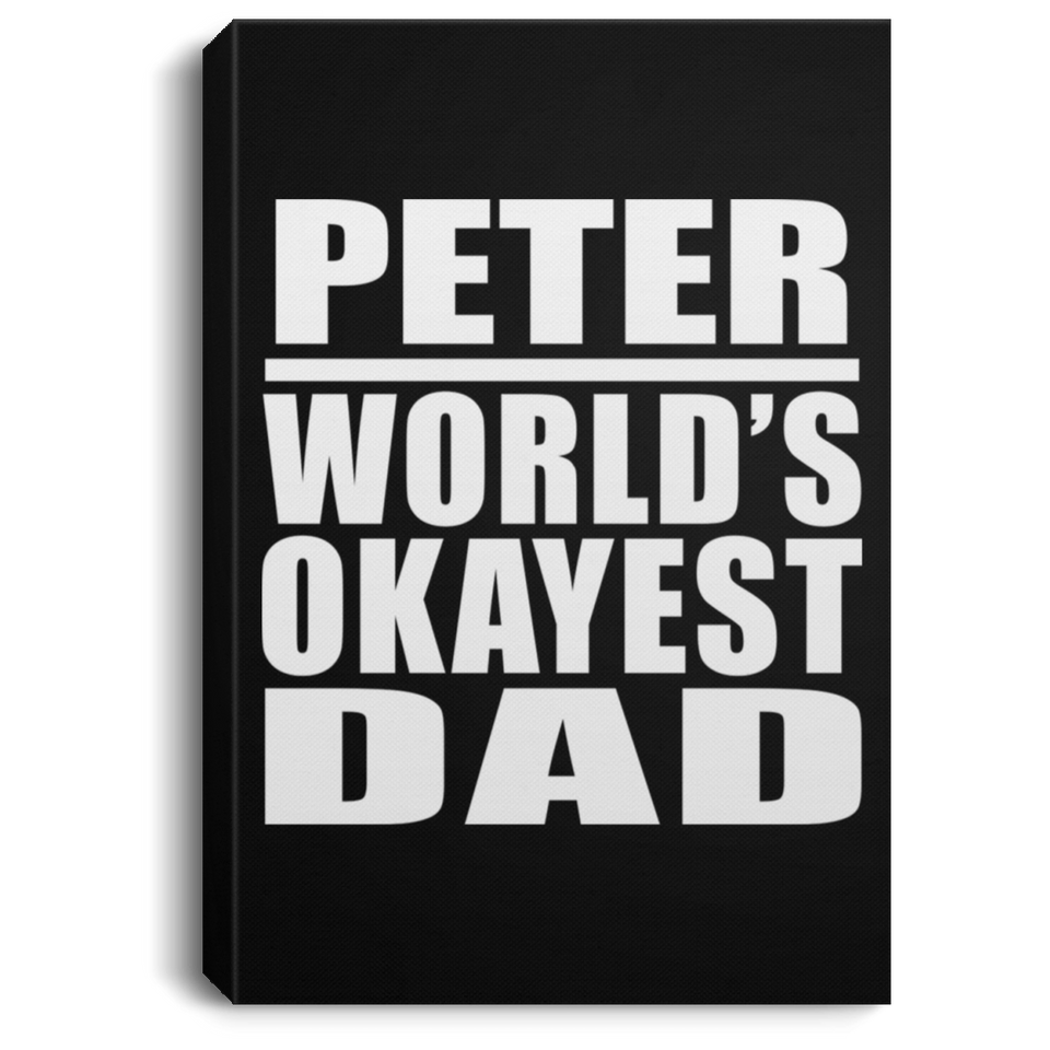 Peter World's Okayest Dad - Canvas Portrait