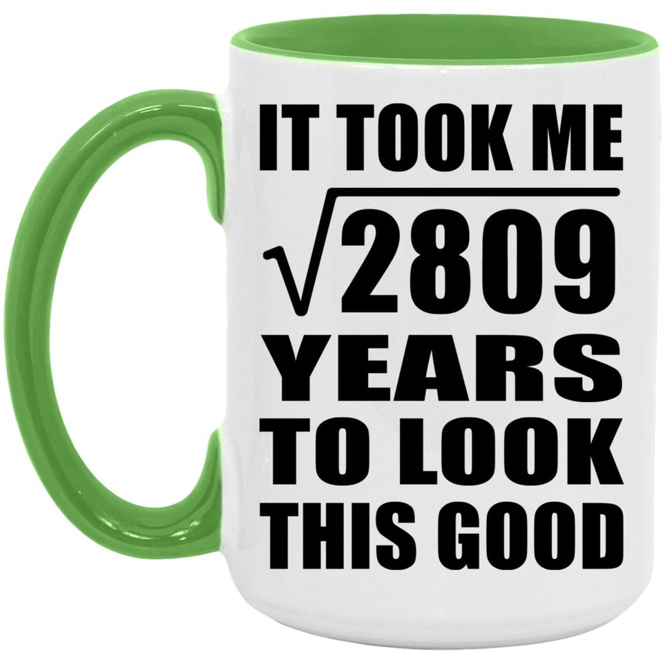 53rd Birthday Took Square Root of 2809 Years To Look Good - 15oz Accent Mug Green