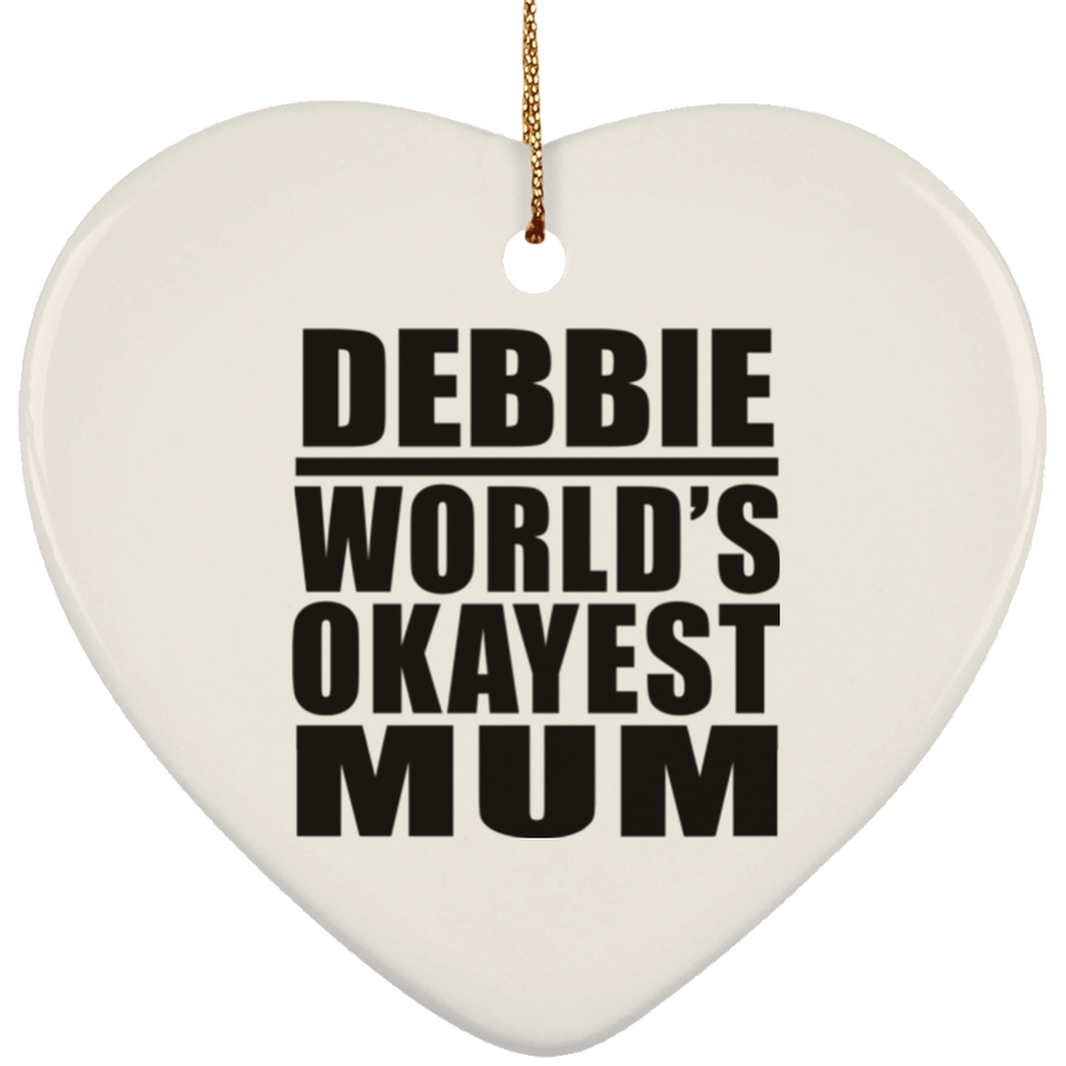 Debbie World's Okayest Mum - Heart Ornament