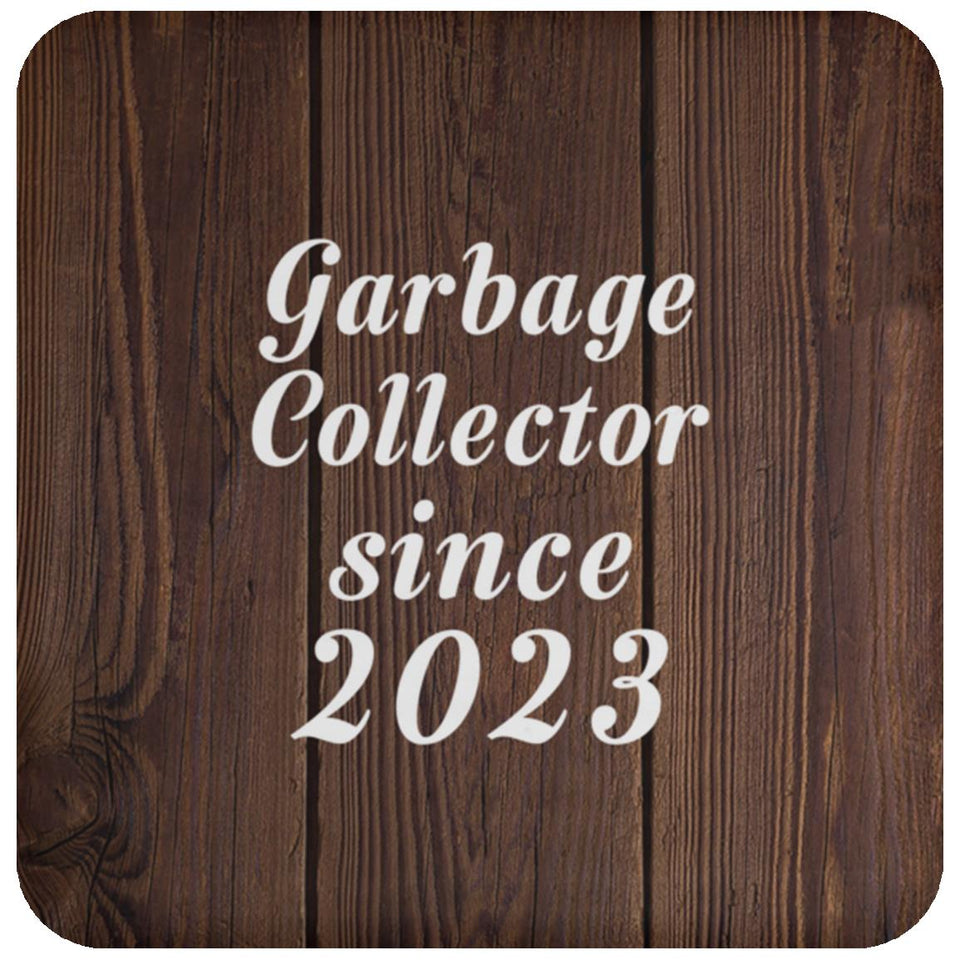 Garbage Collector Since 2023 - Drink Coaster D