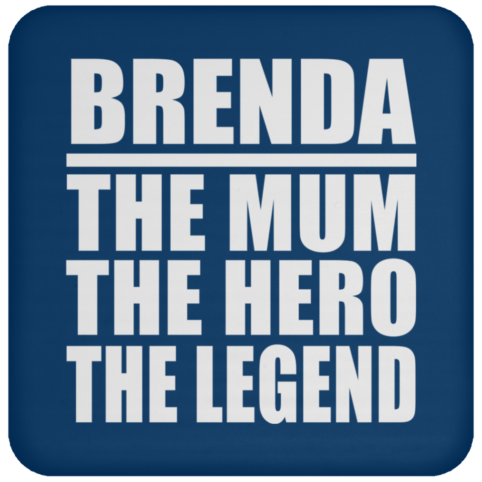 Brenda The Mum The Hero The Legend - Drink Coaster