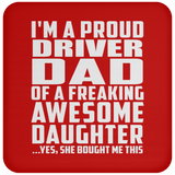 Proud Driver Dad Of Awesome Daughter - Drink Coaster