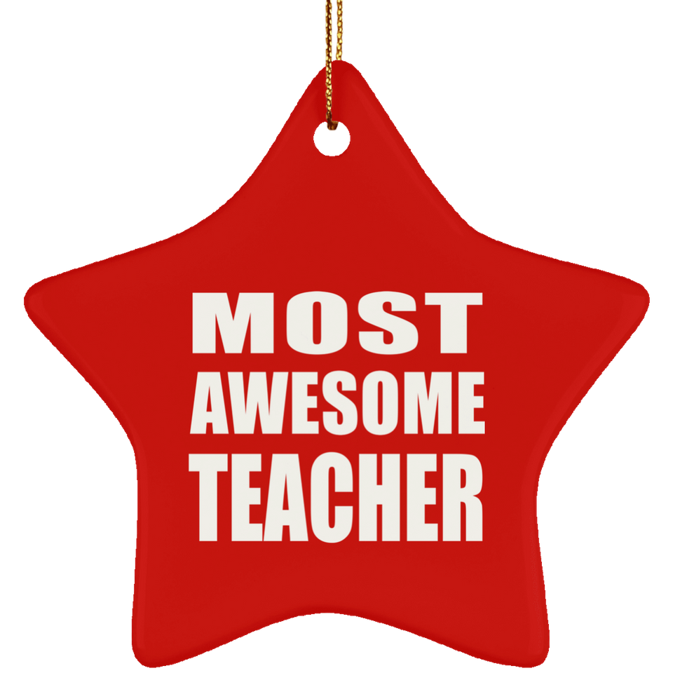Most Awesome Teacher - Star Ornament