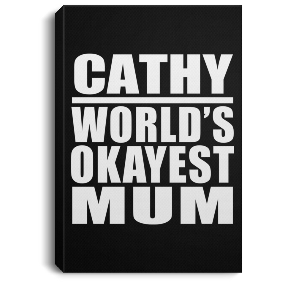 Cathy World's Okayest Mum - Canvas Portrait