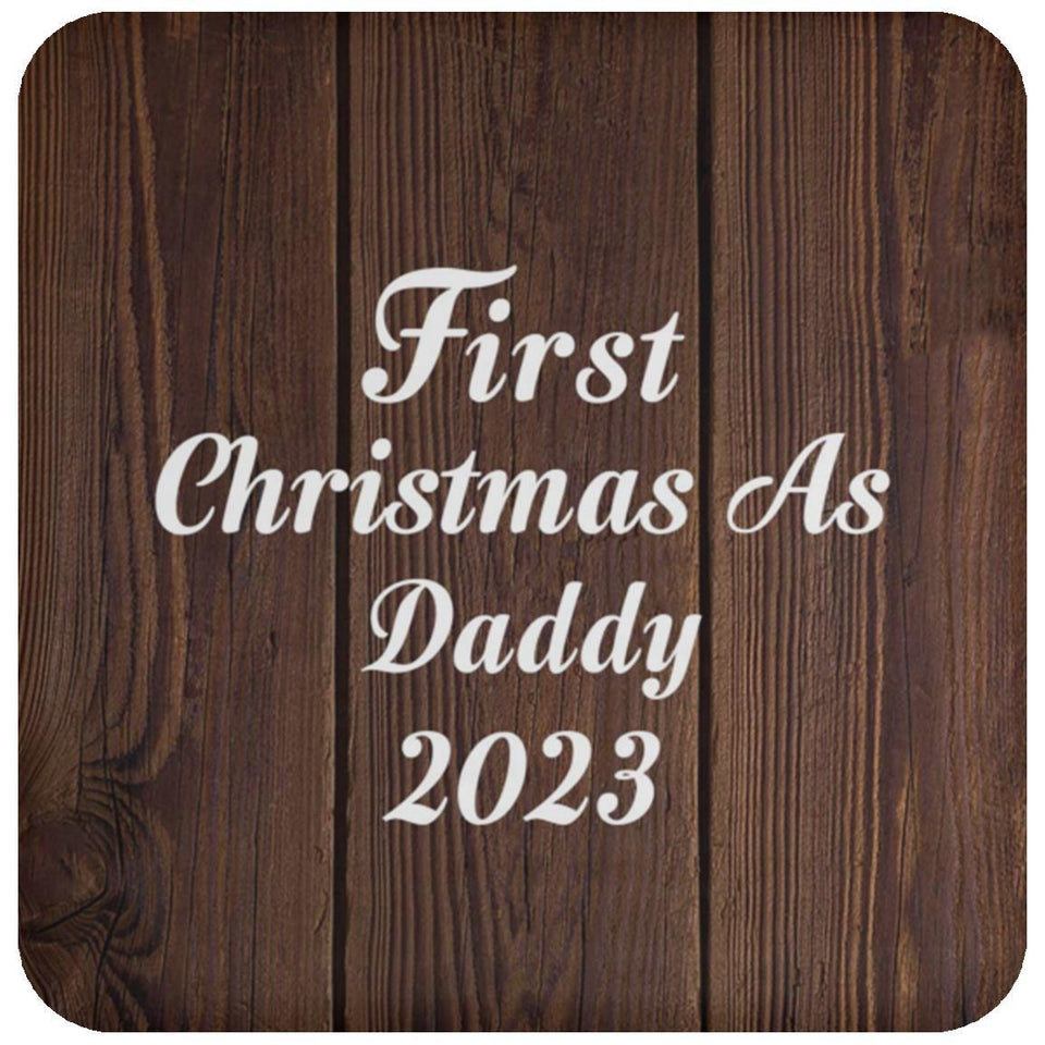 First Christmas As Daddy 2023 - Drink Coaster D