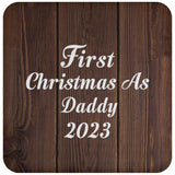 First Christmas As Daddy 2023 - Drink Coaster D