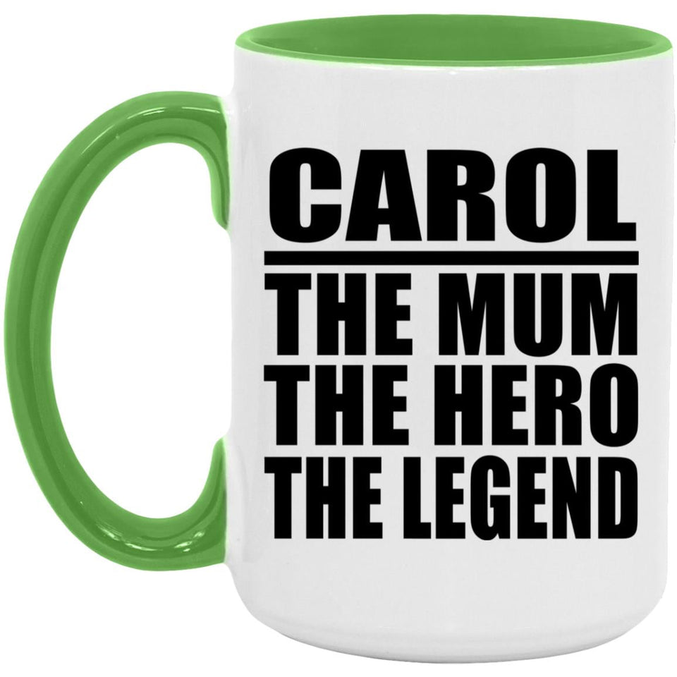 Carol The Mum The Hero The Legend - 15oz Accent Mug Green
