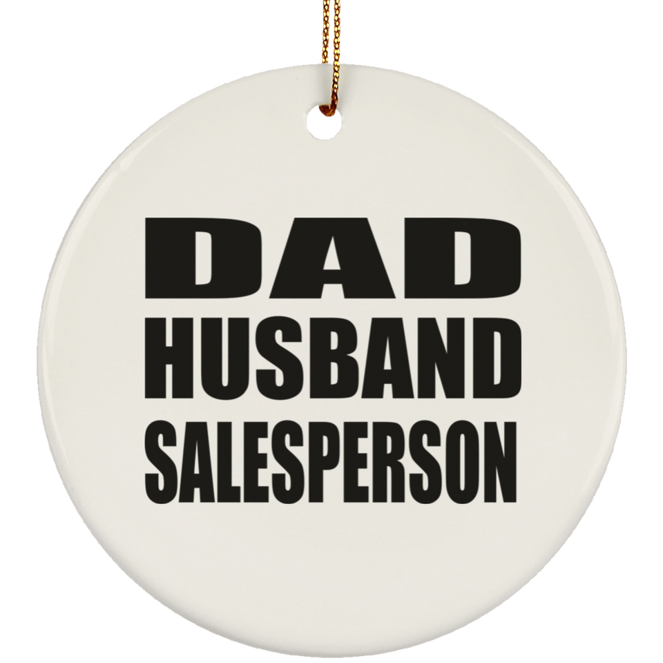Dad Husband Salesperson - Circle Ornament