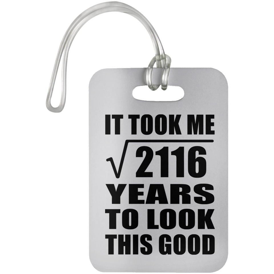 46th Birthday Took Square Root of 2116 Years To Look Good - Luggage Bag Tag