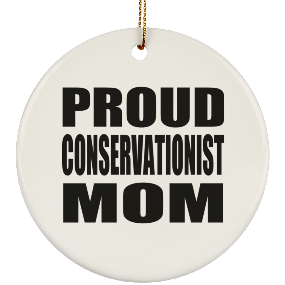 Proud Conservationist Mom - Circle Ornament