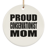 Proud Conservationist Mom - Circle Ornament