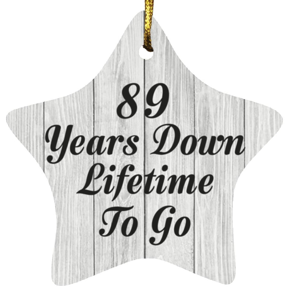 89th Anniversary 89 Years Down Lifetime To Go - Star Ornament F