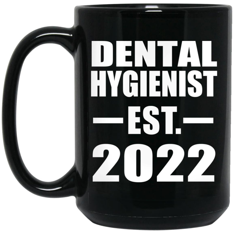 Dental Hygienist Established EST. 2022 - 15oz Coffee Mug Black