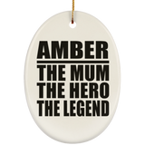 Amber The Mum The Hero The Legend - Oval Ornament