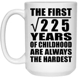 15th Birthday Square Root of 225 Years of Childhood - 15oz Coffee Mug