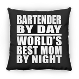 Bartender By Day World's Best Mom By Night - Throw Pillow Black