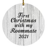 First Christmas With My Roommate 2021 - Circle Ornament F