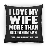 I Love My Wife More Than Backpacking Travel - Throw Pillow Black