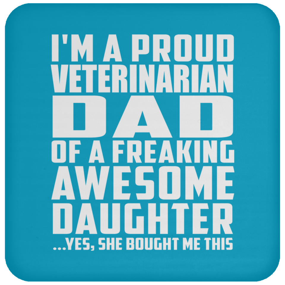 Proud Veterinarian Dad Of Awesome Daughter - Drink Coaster
