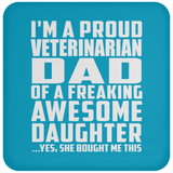 Proud Veterinarian Dad Of Awesome Daughter - Drink Coaster
