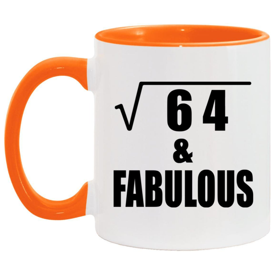 8th Birthday Square Root of 64 & Fabulous - 11oz Accent Mug Orange
