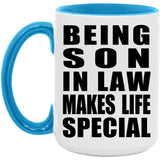 Being Son In Law Makes Life Special - 15oz Accent Mug Blue